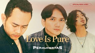 Download lagu Peraukertas - Love Is Pure mp3