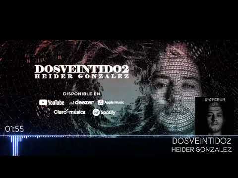 HEIDER GONZALEZ - DOSVEINTIDO2 ♪
