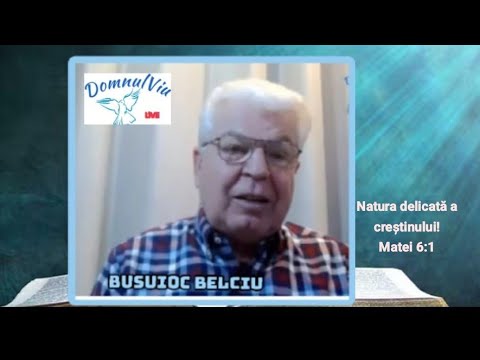 Fr.Busuioc Belciu-Live-"Natura delicată a creștinului!Matei 6:1