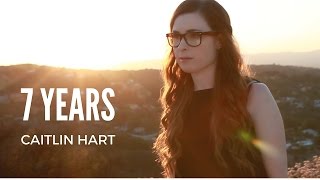 7 Years - Lukas Graham - Cover by Caitlin Hart
