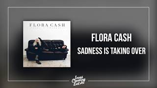 Flora Cash - Sadness Is Taking Over - HQ Audio