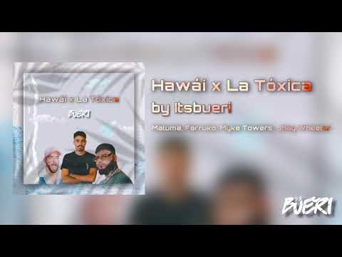 Hawái x La Tóxica by Itsbueri - Maluma, Farruko, Myke Towers, Jhay Wheeler
