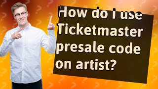 How do I use Ticketmaster presale code on artist?
