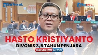 BREAKING NEWS: Hasto Kristiyanto Divonis 3,5 Tahun Penjara, Terbukti Sediakan Suap Rp 400 Juta