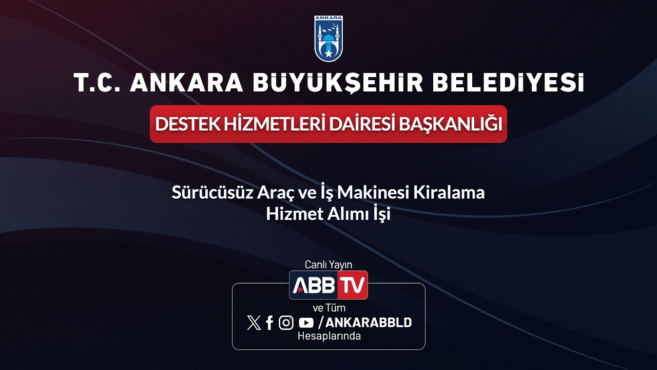 DESTEK HİZMETLERİ DAİRESİ BŞK.- Sürücüsüz Araç ve İş Makinesi Kiralama Hizmet Alımı İşi (2.Oturum)