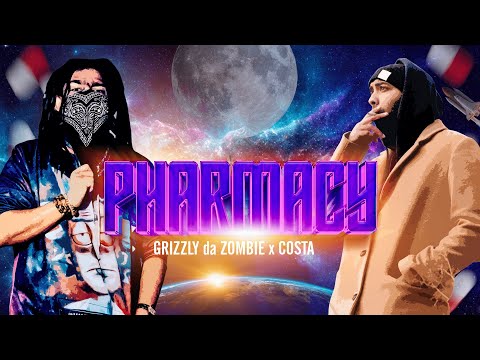 Pharmacy - GRIZZLY da ZOMBIE x Costa (Official Music Video)