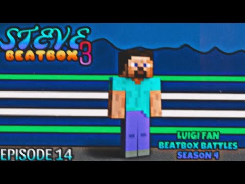 Steve Beatbox Solo 3 - Luigi Fan Beatbox Battles Season 4