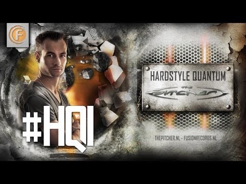 #HQ1 - The Pitcher - HARDSTYLE QUANTUM