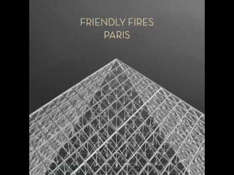 Friendly Fires - Paris (Aeroplane Remix)