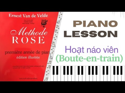 Tự học đàn theo giáo trình método rose #8 Hoạt náo viên (Boute-en-train) phương pháp hoa hồng