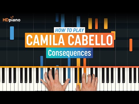 How to Play "Consequences" by Camila Cabello | HDpiano (Part 1) Piano Tutorial