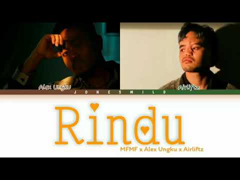 MFMF x Alex Ungku x Airliftz - "Rindu" (color coded lyrics Malay/Eng)