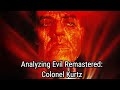 Analyzing Evil Remastered Colonel Kurtz From Apocalypse Now