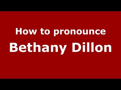 How to pronounce Bethany Dillon (American English/US) - PronounceNames.com