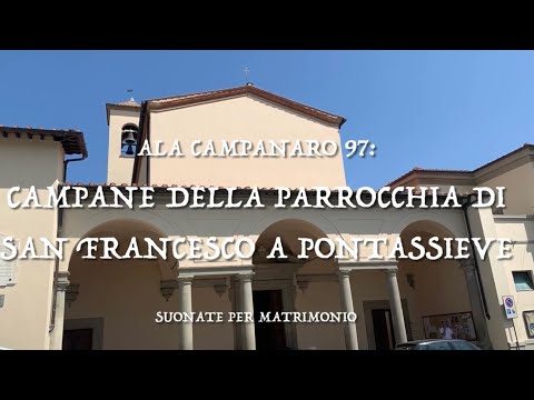Le campane della parrocchia di San Francesco a Pontassieve. - Suonate per Matrimonio. V.148