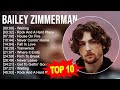 Bailey Zimmerman 2023 MIX Top 10 Best Songs Greatest Hits Full Album