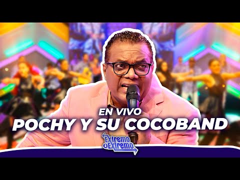 Pochy Y Su Cocoband, Presentación en Vivo | Extremo a Extremo