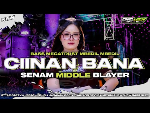 DJ CIINAN BANA - FAUZANA ||  BASS MEGATRUST MBEDIL NROTOK MIDDLE BLAYER || CADELLEKSU RMX