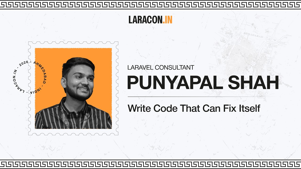 Write Code That Can Fix Itself : Punyapal Shah | Laracon India 2026