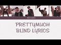 PRETTYMUCH - Blind (Lyrics)