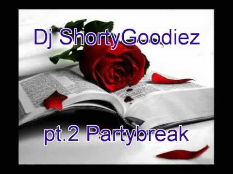 Dj ShortyGoodiez pt 2 Partybreak (Usher Yeah) PartyBreak