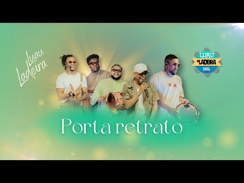 Samba da Ladeira - Porta Retrato | Luau do Ladeira (Vídeo Oficial)