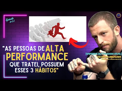THE SECRETS OF HIGH PERFORMANCE - Evolving Mind - [ESLEN DELANOGARE] - #25