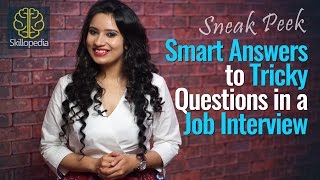 How to answer tricky questions in a Job Interview - Job Interview Tips - Skillopedia