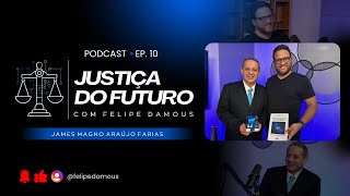 EP. #10 – Tecnologia, Cultura e o Futuro do Direito do Trabalho com James Magno Araújo Farias