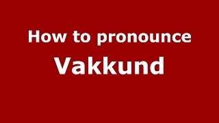 How to pronounce Vakkund
