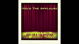Jaylien &amp; The Invasion - Hold The Applause - Ms.Davis