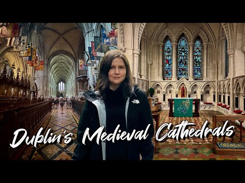 Dublin's Medieval Cathedrals Are Stunning! - Christ Church & St Patrick's Cathedrals
