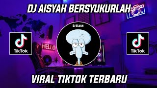 Download lagu DJ AISYAH BERSYUKURLAH VIRAL TIKTOK 2023!! mp3