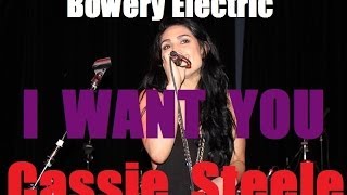 Cassie Steele - I Want You