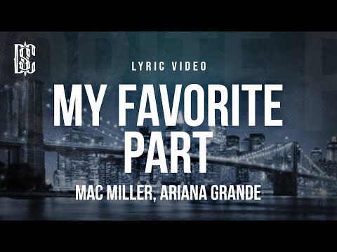 Mac Miller feat. Ariana Grande - My Favorite Part | Lyrics