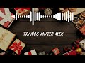 TRANCE HOUSE COLLECTION 2025 2026 1 HOUR MUSIC MIX FOR CHRISTMAS PARTY GOOD MOOD RELAX