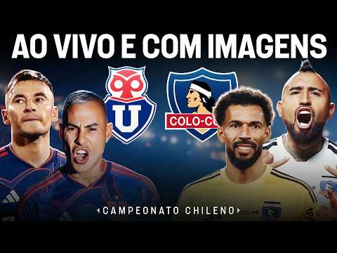 AO VIVO: VOZINHA RELACIONADO! UNIVERSIDAD DE CHILE X COLO-COLO | CAMPEONATO CHILENO