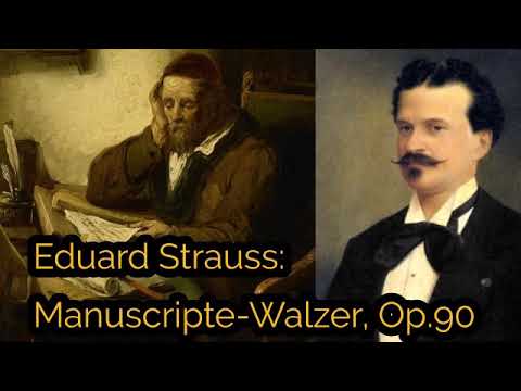 Eduard Strauss: Manuscripte-Walzer, Op.90