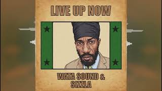  Sizzla - Live Up Now [Wata Sound Prod.] 2026