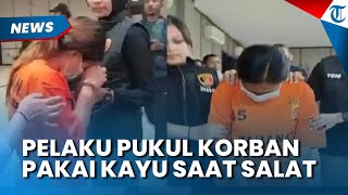 TERKUAK! Pembunuhan Sadis Pelaku saat Diminta Uang Tabungan Oleh Korban, Dupukul Kayu saat Salat