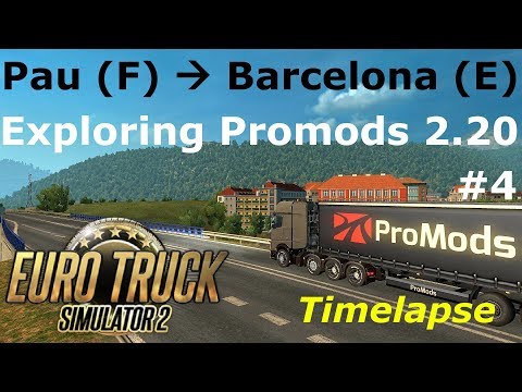 Euro Truck Simulator 2: Promods 2.20: Pau (F) - Barcelona (E) Timelapse