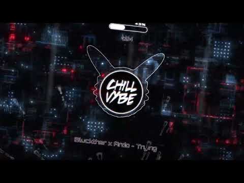 Chill Vybe - Bluckther x Ardo - Trying