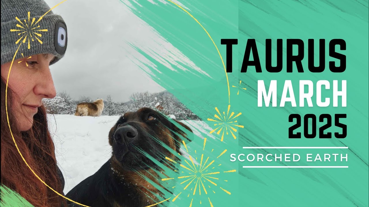 TAURUS || MARCH 2025