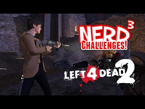 Nerd³ Challenges! The Time War - Left 4 Dead 2
