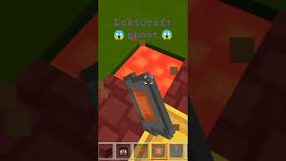 lokicraft ghost 😱😱😱😱😱😱😱😨😨😥😰😢