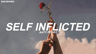 Katy Perry - Self Inflicted (Sub Español)