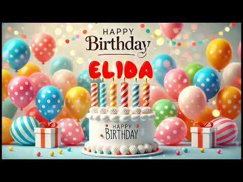 Happy Birthday ELIDA   Happy Birthday Song   Birthday Wishes   Birthday Party