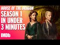 HOUSE OF THE DRAGON Season 1 In Under 3 Minutes IMDb