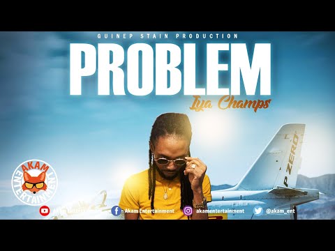 Iya Champs - Problem [Lonely Route Riddim] January 2020