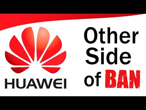 Huawei Ban - The Other Side! Video